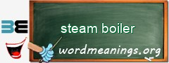 WordMeaning blackboard for steam boiler